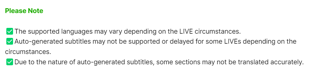 Please Note  ✅The supported languages may vary depending on the LIVE circumstances. ✅Auto-generated subtitles may not be supported or delayed for some LIVEs depending on the circumstances. ✅Due to the nature of auto-generated subtitles, some sections may not be translated accurately.