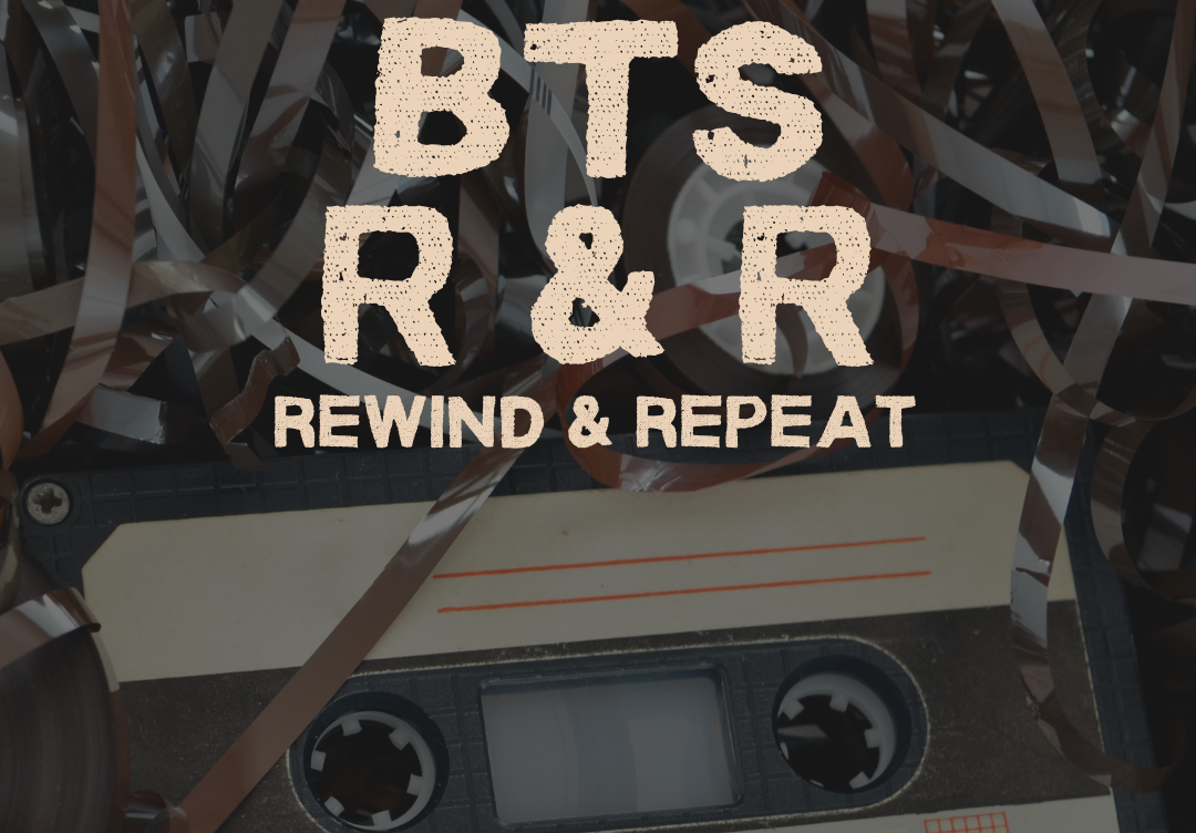 BTS R&R: Rewind & Repeat – A BTS Album Listening Project